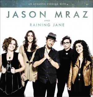 JASON MRAZ (center) and Raining Jane